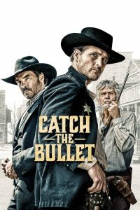 Catch the Bullet (2021) | Download Hollywood Movie