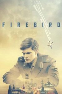 Firebird (2021) | Download Hollywood Movie