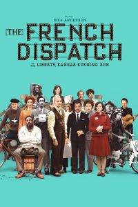 The French Dispatch (2021) | Download Hollywood Movie
