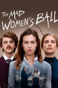 The Mad Women’s Ball (2021) | Download FRENCH Movie