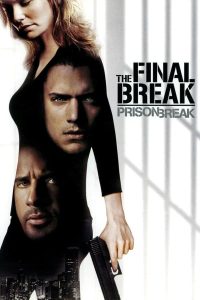 Prison Break The Final Break (2009) | Download Hollywood Movie