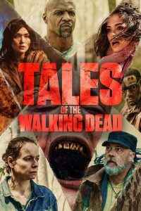 Tales of the Walking Dead S01 (Episode 6 Added) | TV Series