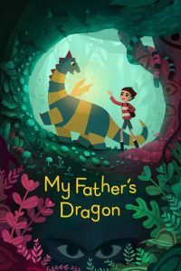 My Father’s Dragon (2022) | Download Hollywood Movie