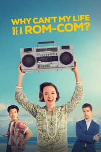 Why Can’t My Life Be a Rom-Com? (2023) | Download Hollywood Movie