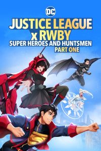 Justice League x RWBY: Super Heroes & Huntsmen, Part One (2023) | Download Hollywood Movie
