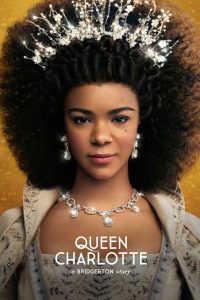 Queen Charlotte: A Bridgerton Story (Complete) | TV Series