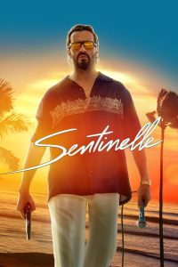 Sentinelle (2023) | Download FRENCH Movie