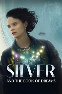 Silver and the Book of Dreams (2023) | Download Hollywood Movie