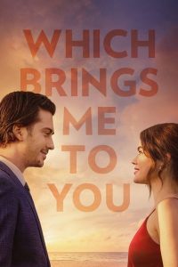 Which Brings Me to You (2024) | Download Hollywood Movie
