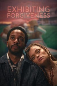 Exhibiting Forgiveness (2024) | Download Hollywood Movie