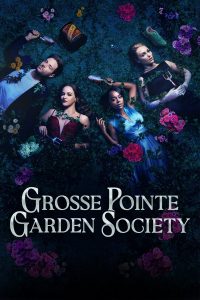 Grosse Pointe Garden Society S01 (Episode 13 Added) | TV Series