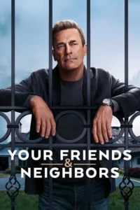 Your Friends & Neighbors S01 (Episode 9 Added) | TV Series