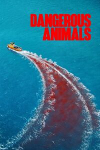 Dangerous Animals (2025) | Download Hollywood Movie