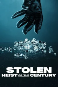 Stolen: Heist of the Century (2025) | Download Hollywood Documentary
