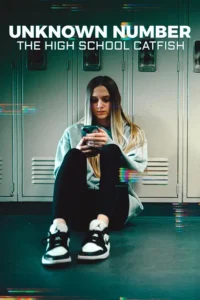 Unknown Number: The High School Catfish (2025) | Download Hollywood Documentary