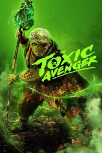 The Toxic Avenger (2025) | Download Hollywood Movie