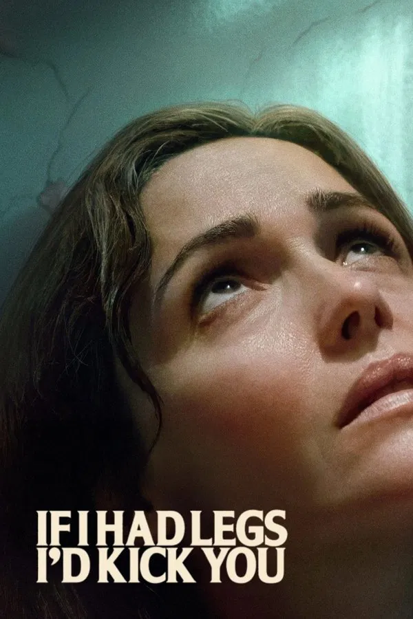 If I Had Legs I’d Kick You (2025) | Download Hollywood Movie