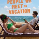 People We Meet on Vacation (Hollywood Movie)